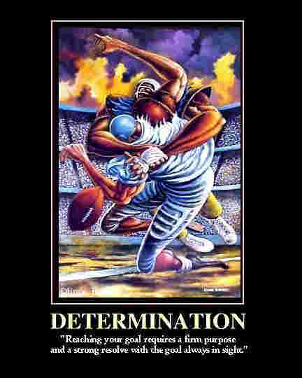 Determination.